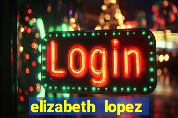 elizabeth lopez sanches nua